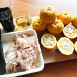 Vol.11 柑橘果汁で作る「手作りポン酢」